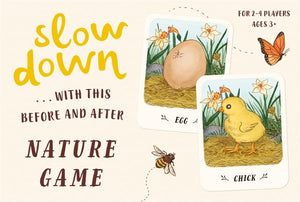 Slow Down…with this before and after nature game