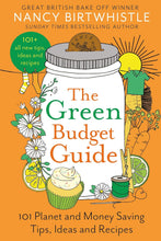 Load image into Gallery viewer, The Green Budget Guide: 101 Planet and Money Saving Tips, Ideas and Recipes by Nancy Birtwhistle
