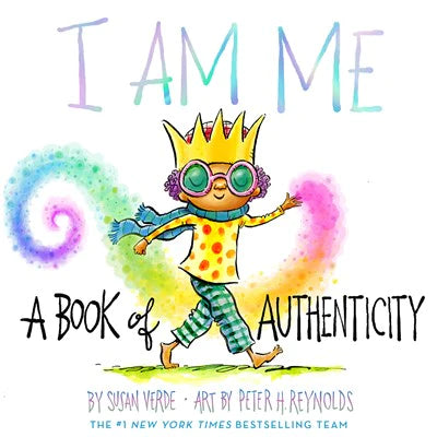 I Am Me: A Book of Authenticity by Susan Verde (I Am Books)
